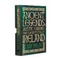 Ancient Legends, Mystic Charms and Superstitions of Ireland: Deluxe Slipcase Edition