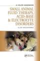 Small Animal Fluid Therapy, Acid-base and Electrolyte Disorders: A Color Handbook