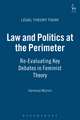 Law and Politics at the Perimeter: Re-Evaluating Key Debates in Feminist Theory