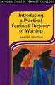 Introducing a Practical Feminist Theology of Worship