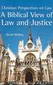 A Biblical View of Law and Justice