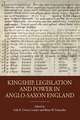 Kingship, Legislation and Power in Anglo–Saxon England