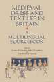 Medieval Dress and Textiles in Britain – A Multilingual Sourcebook