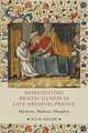 Representing Mental Illness in Late Medieval Fra – Machines, Madness, Metaphor