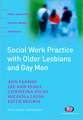 Social Work Practice with Older Lesbians and Gay Men