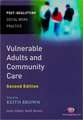 Vulnerable Adults and Community Care