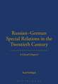 Russian-German Special Relations in the Twentieth Century: A Closed Chapter