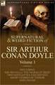 The Collected Supernatural and Weird Fiction of Sir Arthur Conan Doyle