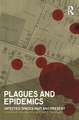 Plagues and Epidemics: Infected Spaces Past and Present