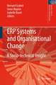 ERP Systems and Organisational Change: A Socio-technical Insight