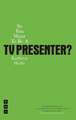 So You Want to Be a TV Presenter?: An Alternative Autobiography