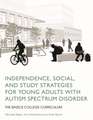 Independence, Social, and Study Strategies for Young Adults with Autism Spectrum Disorder