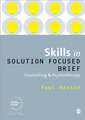 Skills in Solution Focused Brief Counselling and Psychotherapy