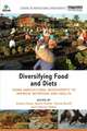 Diversifying Food and Diets: Using Agricultural Biodiversity to Improve Nutrition and Health