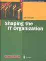 Shaping the IT Organization — The Impact of Outsourcing and the New Business Model