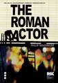 The Roman Actor: The Life and Death of King Richard the Second