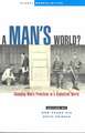 A Man's World: Changing Men's Practices in a Globalized World