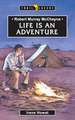 Robert Murray McCheyne: Life Is an Adventure