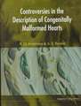 Controversies in the Description of Congenitally Malformed Hearts (for Video Tapes Please See Remark [With Four 49 Min Pal or Nstc Videos Follow Book]