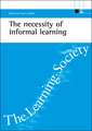 The necessity of informal learning