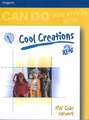 Cool Creations: Age 10 to 14