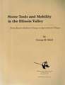 Stone Tools and Mobility in the Illinois Valley: From Hunter-Getherer Camps to Agricultural Villages