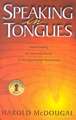 Speaking in Tongues: Understanding the Uses and Abuses of This Supernatural Phenomena