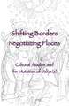 Shifting Borders, Negotiating Places