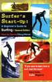 Surfer's Start-up: A Beginner's Guide to Surfing