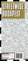 Streetwise Budapest Map - Laminated City Street Map of Budapest, Hungary: Folding Pocket Size Travel Map