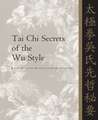 Tai Chi Secrets of the Wu Style