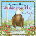 Journey Around Washington D.C. from A to Z