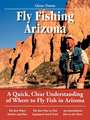 Fly Fishing Arizona: A Quick, Clear Understanding of Where to Fly Fish in Arizona