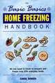 Home Freezing Handbook: All You Need to Know to Prepare and Freeze Over 200 Everyday Foods