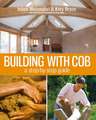 Building with Cob: A Step-by-step Guide