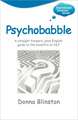 Psychobabble - A Straight Forward, Plain English Guide to the Benefits of Nlp