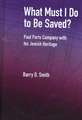 What Must I Do to Be Saved? Paul Parts Company with His Jewish Heritage