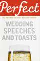 Perfect Wedding Speeches and Toasts