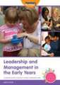 Leadership and Management in the Early Years