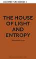 The House of Light and Entropy