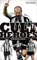 Newcastle United Cult Heroes