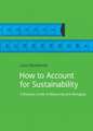 How to Account for Sustainability: A Simple Guide to Measuring and Managing