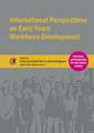 International Perspectives on Early Years Workforce Developm