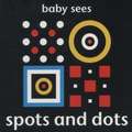 Baby Sees - Spots and Dots