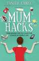 Mum Hacks: Time-saving tips to calm the chaos of family life