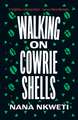 Walking On Cowrie Shells