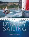 Dinghy Sailing Start to Finish – From Beginner to Advanced – The perfect guide to improving your sailing skills