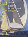 Ultimate Sailing Adventures – 100 epic experiences on the water