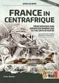 France in Centrafrique: From Bokassa and Operation Barracude to the Days of Eufor