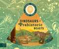 Dinosaurs and Prehistoric Beasts